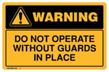 Warning - Do Not Operate Without Guards in Place